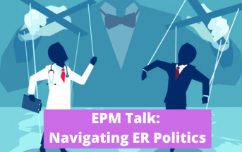 EPM Talk Ep. 54 – Navigating ER Politics