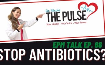 EPM Talk Ep. 66 – Dr. Haig on the need for antibiotics