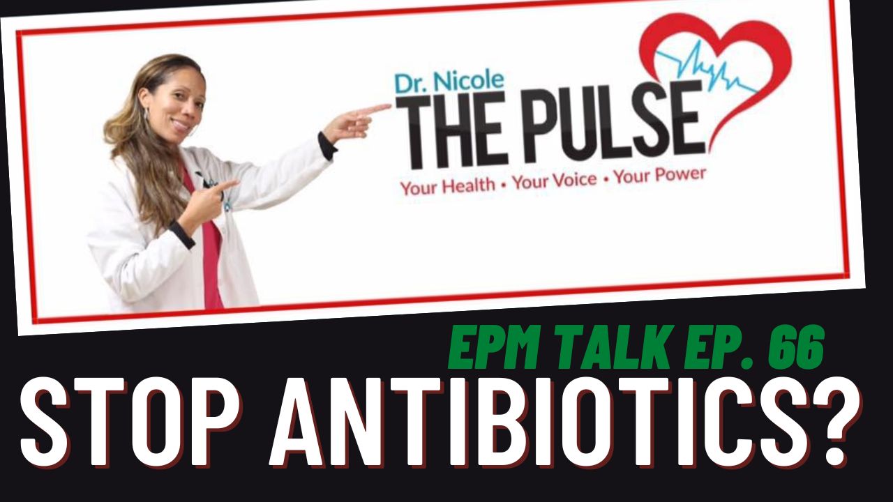 EPM Talk Ep. 66 - Dr. Haig on the need for antibiotics