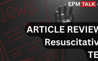 EPM Talk Ep.76 – Resuscitative TEE in the ED